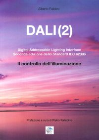 Dali (2). Digital Addressable Lightning Interface. Seconda Edizione dello Standard Iec 62386. il Controllo dell'Illuminazione