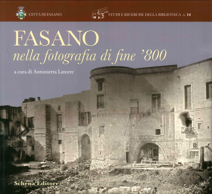 Fasano nella Fotografia di Fine '800 Fasano nella Fotografia di Fine '800