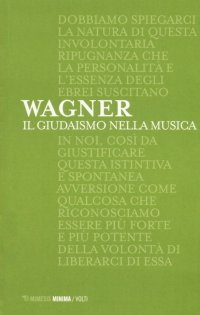 Il giudaismo nella musica. Le radici antisemite della musica europea