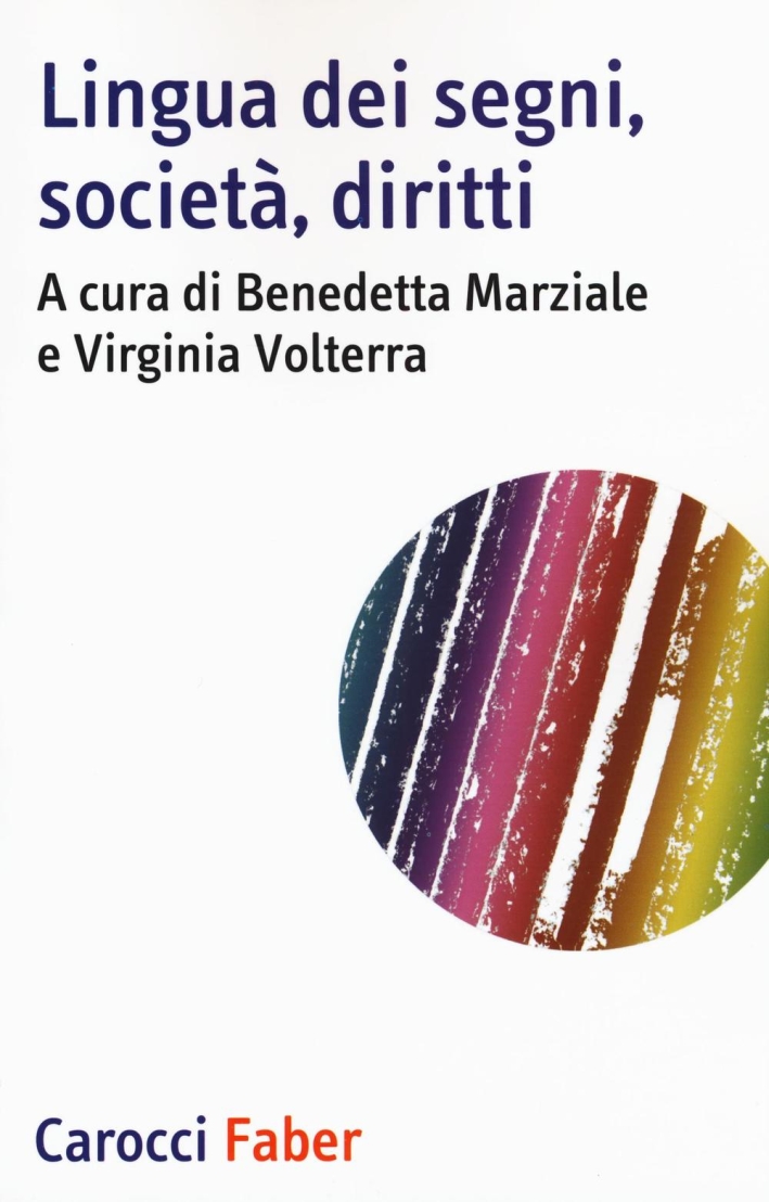 Lingua dei segni, società, diritti. Lingua dei segni, società, diritti.