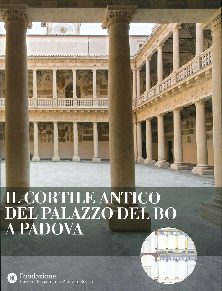 Il Cortile Antico del Palazzo del Bo a Padova Il Cortile Antico del Palazzo del Bo a Padova