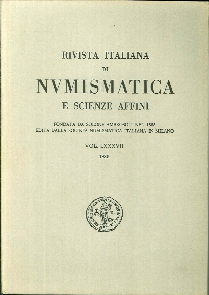 Rivista italiana di numismatica e scienze affini - Vol. LXXXVII 1985 Rivista italiana di numismatica e scienze affini - Vol. LXXXVII 1985