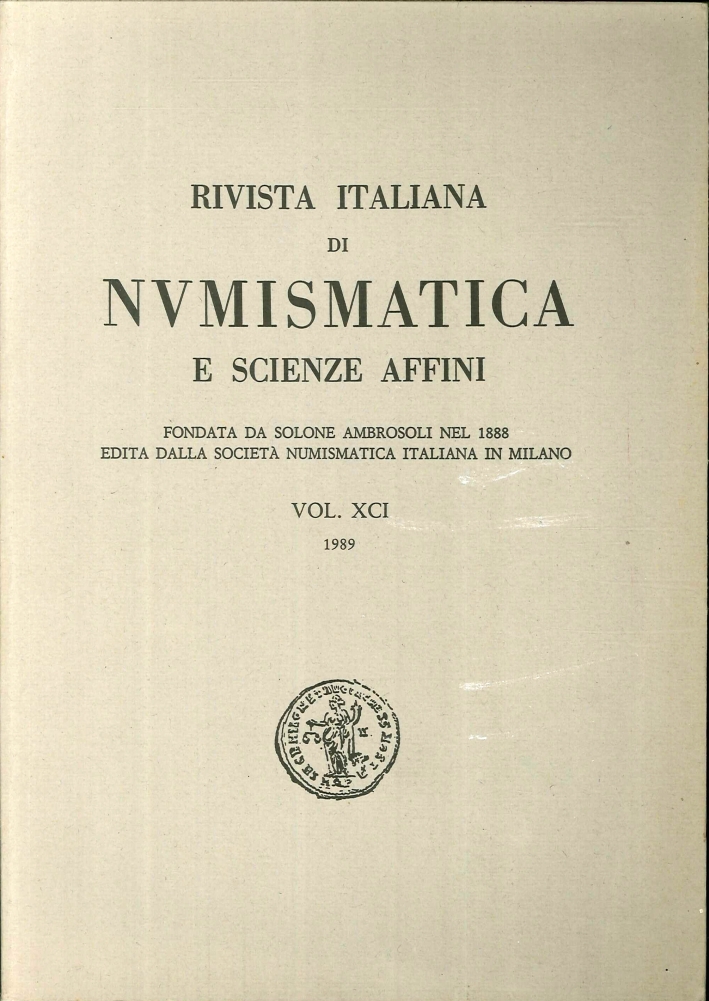 Rivista italiana di numismatica e scienze affini. Vol. XCI 1989. Rivista italiana di numismatica e scienze affini. Vol. XCI 1989.