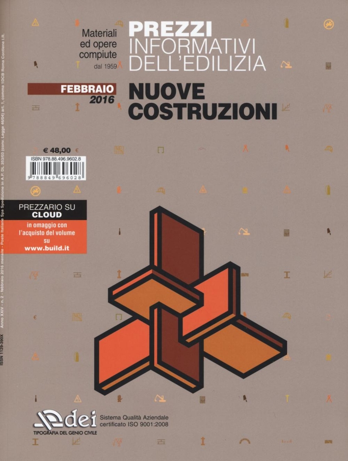 Prezzi Informativi dell'Edilizia. Nuove Costruzioni. Febbraio 2016. con Software Prezzi Informativi dell'Edilizia. Nuove Costruzioni. Febbraio 2016. con Software