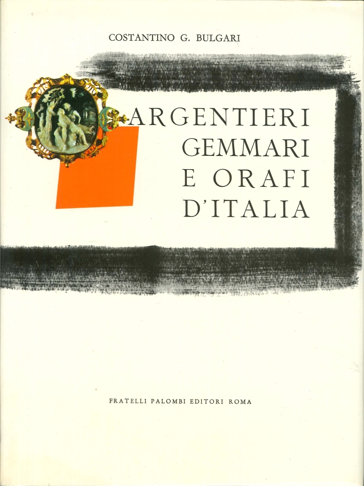Argentieri Gemmari e Orafi d'Italia. Parte Prima (in due tomi) : Roma. Notizie Storiche e Raccolta dei Loro Contrassegni con la Riproduzione Grafica dei Punzoni Individuali e dei Punzoni di Stato Argentieri Gemmari e Orafi d'Italia. Parte Prima (in due tomi) : Roma. Notizie Storiche e Raccolta dei Loro Contrassegni con la Riproduzione Grafica dei Punzoni Individuali e dei Punzoni di Stato