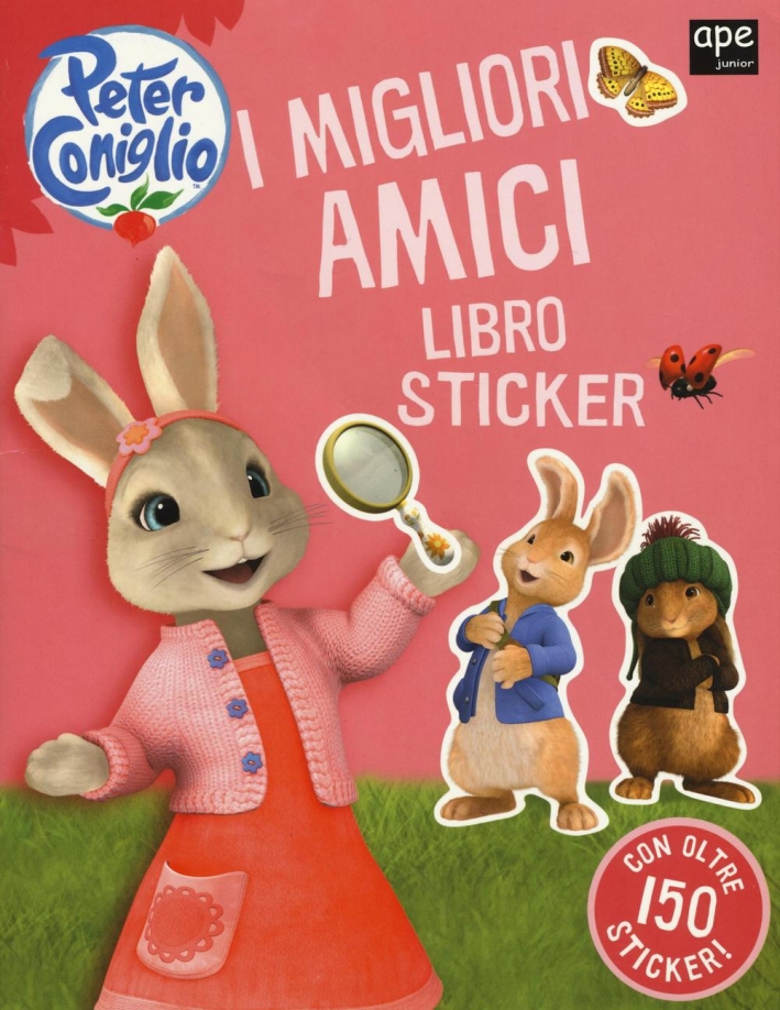 I migliori amici. Peter Coniglio. Con adesivi. Ediz. illustrata I migliori amici. Peter Coniglio. Con adesivi. Ediz. illustrata
