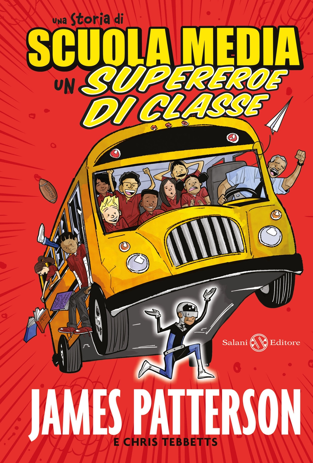 Una storia di scuola media. Un supereroe di classe Una storia di scuola media. Un supereroe di classe
