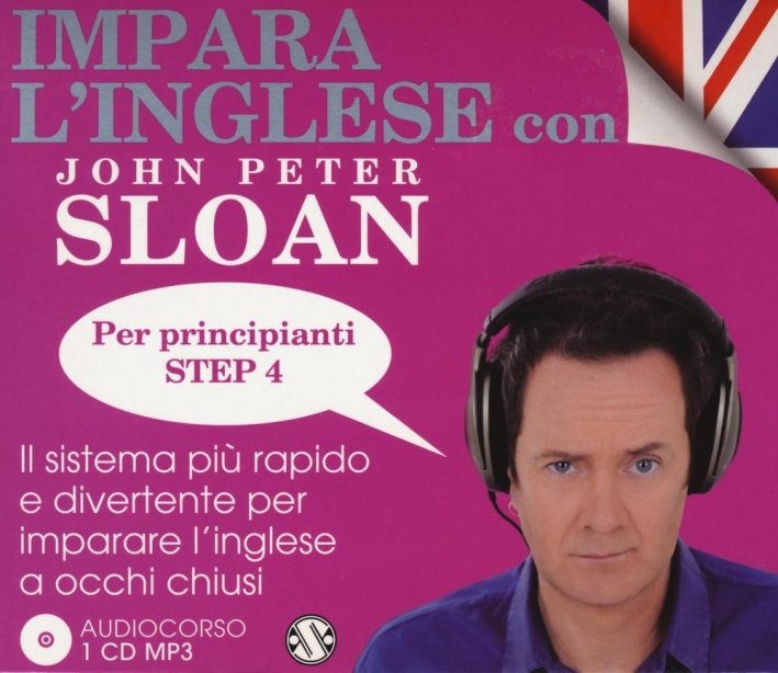 Impara l'inglese con John Peter Sloan. Per principianti. Step 4. Audiolibro. 2 CD Audio Impara l'inglese con John Peter Sloan. Per principianti. Step 4. Audiolibro. 2 CD Audio