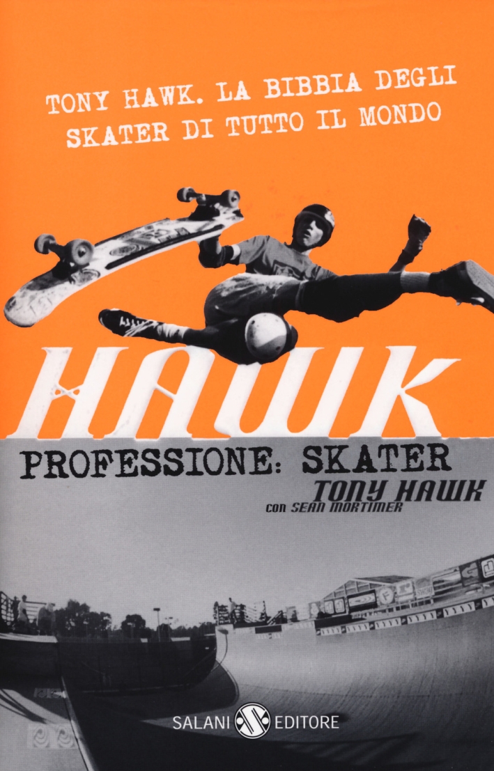 Hawk. Professione skater Hawk. Professione skater