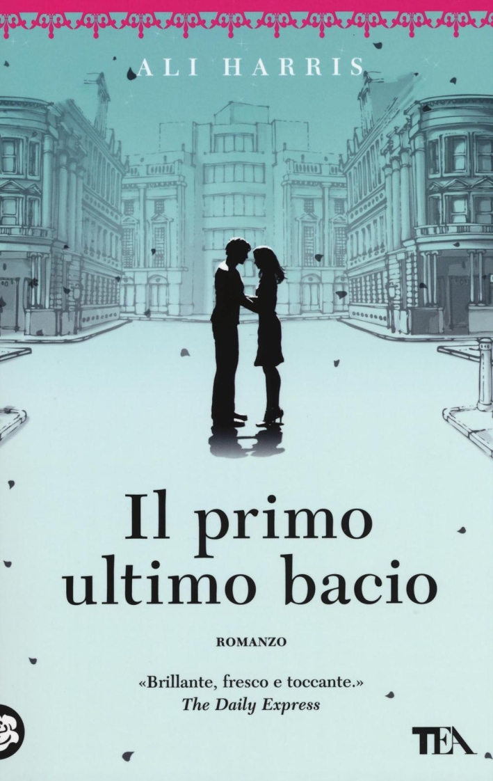 Il primo ultimo bacio Il primo ultimo bacio