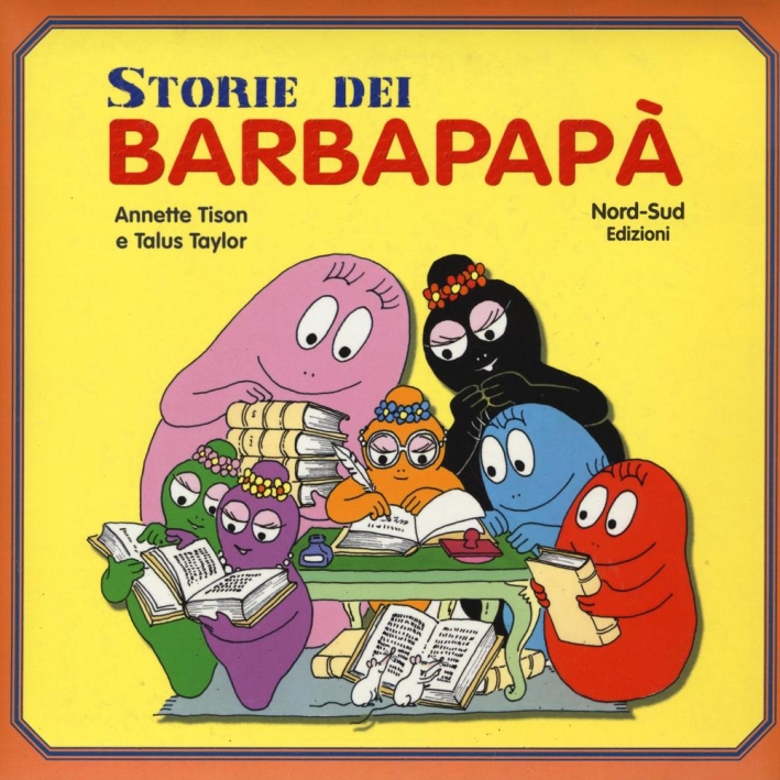 Le storie dei Barbapapà. Ediz. illustrata Le storie dei Barbapapà. Ediz. illustrata