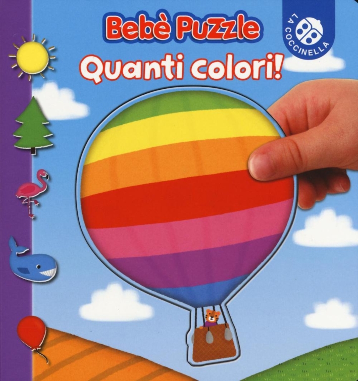 Quanti colori! Bebè puzzle. Ediz. illustrata Quanti colori! Bebè puzzle. Ediz. illustrata