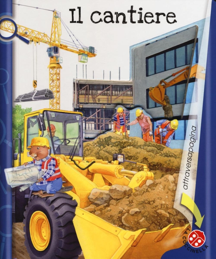Il cantiere. Ediz. a colori Il cantiere. Ediz. a colori