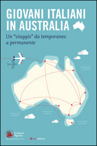 Giovani italiani in Australia. Un Giovani italiani in Australia. Un