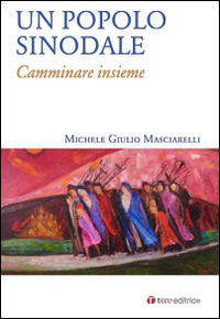 Un popolo sinodale. Camminare insieme. Un popolo sinodale. Camminare insieme.