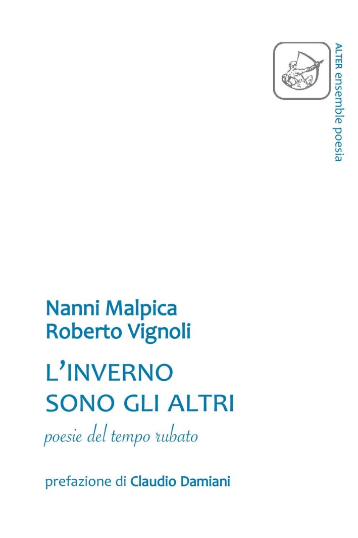 L'inverno sono gli altri. Poesie del tempo rubato L'inverno sono gli altri. Poesie del tempo rubato