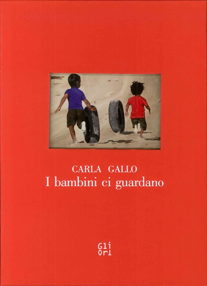 I Bambini ci Guardano. Carla Gallo I Bambini ci Guardano. Carla Gallo