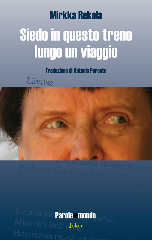 Siedo in questo treno lungo un viaggio. Ediz. multilingue Siedo in questo treno lungo un viaggio. Ediz. multilingue
