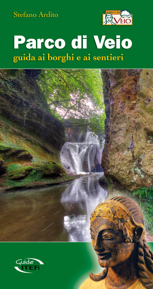 Parco di Veio. Guida ai borghi e ai sentieri. Parco di Veio. Guida ai borghi e ai sentieri.