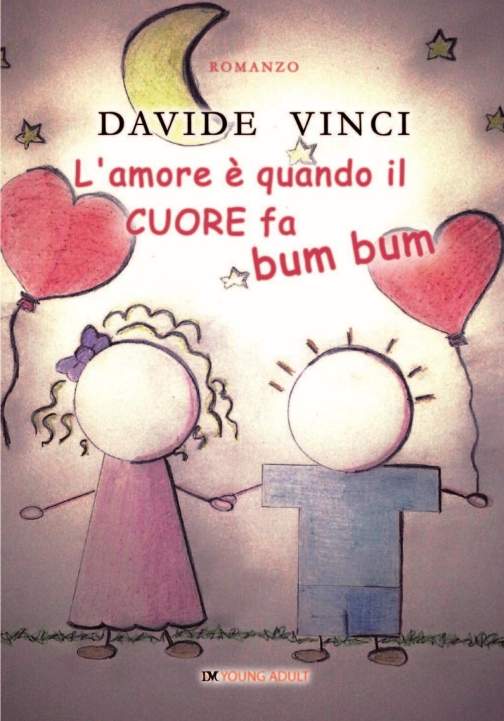 L'amore è quando il cuore fa bum bum L'amore è quando il cuore fa bum bum
