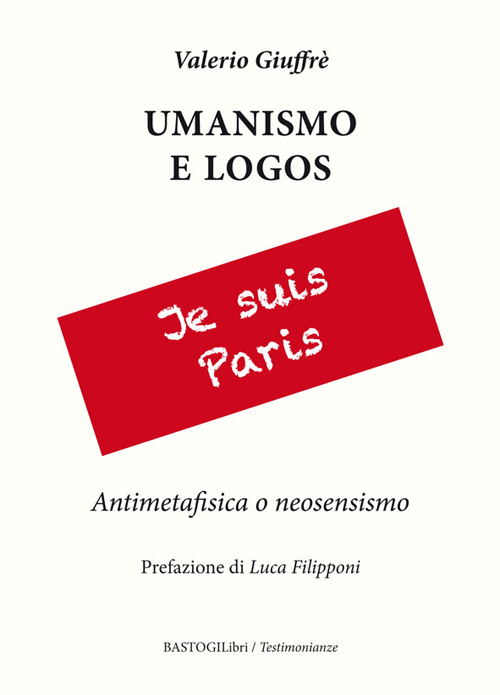 Umanesimo e logos. Antimetafisica e neosensismo. Umanesimo e logos. Antimetafisica e neosensismo.