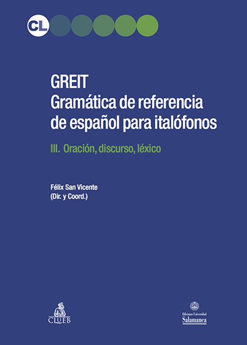 Greit. Gramática de referencia de español para italófonos. Vol. 3: Oración, discurso, léxico Greit. Gramática de referencia de español para italófonos. Vol. 3: Oración, discurso, léxico