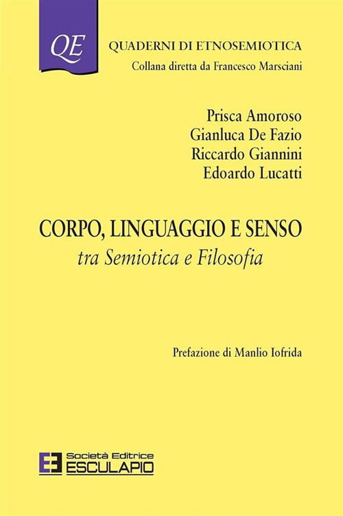 Corpo linguaggio e senso. Tra semiotica e filosofia Corpo linguaggio e senso. Tra semiotica e filosofia