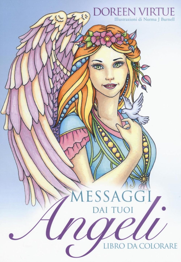 Messaggi dai tuoi angeli. Libro da colorare. Messaggi dai tuoi angeli. Libro da colorare.