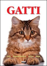 Gatti. Cura, comportamento, salute, razze Gatti. Cura, comportamento, salute, razze