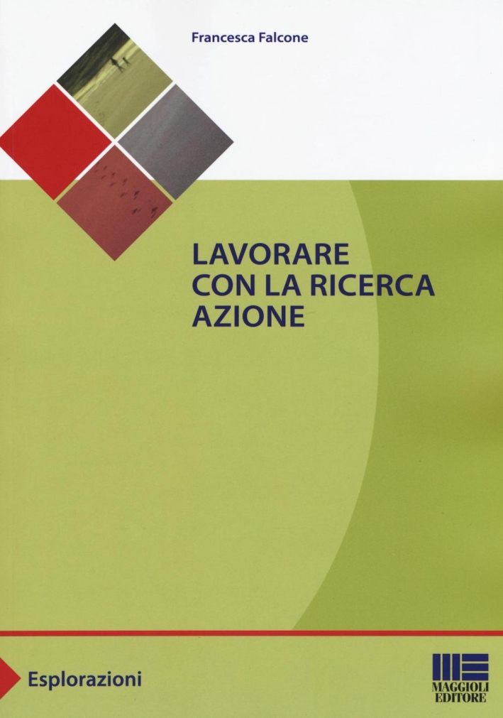 Lavorare con la ricerca azione Lavorare con la ricerca azione