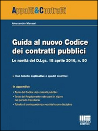 Guida al nuovo Codice dei contratti pubblici Guida al nuovo Codice dei contratti pubblici
