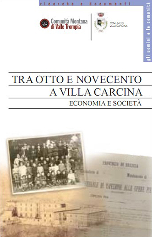 Tra Otto e Novecento a Villa Carcina. Economia e società Tra Otto e Novecento a Villa Carcina. Economia e società