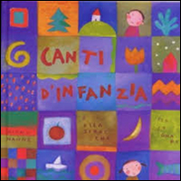 Canti d'infanzia. Ninne nanne e filastrocche per sognare Canti d'infanzia. Ninne nanne e filastrocche per sognare