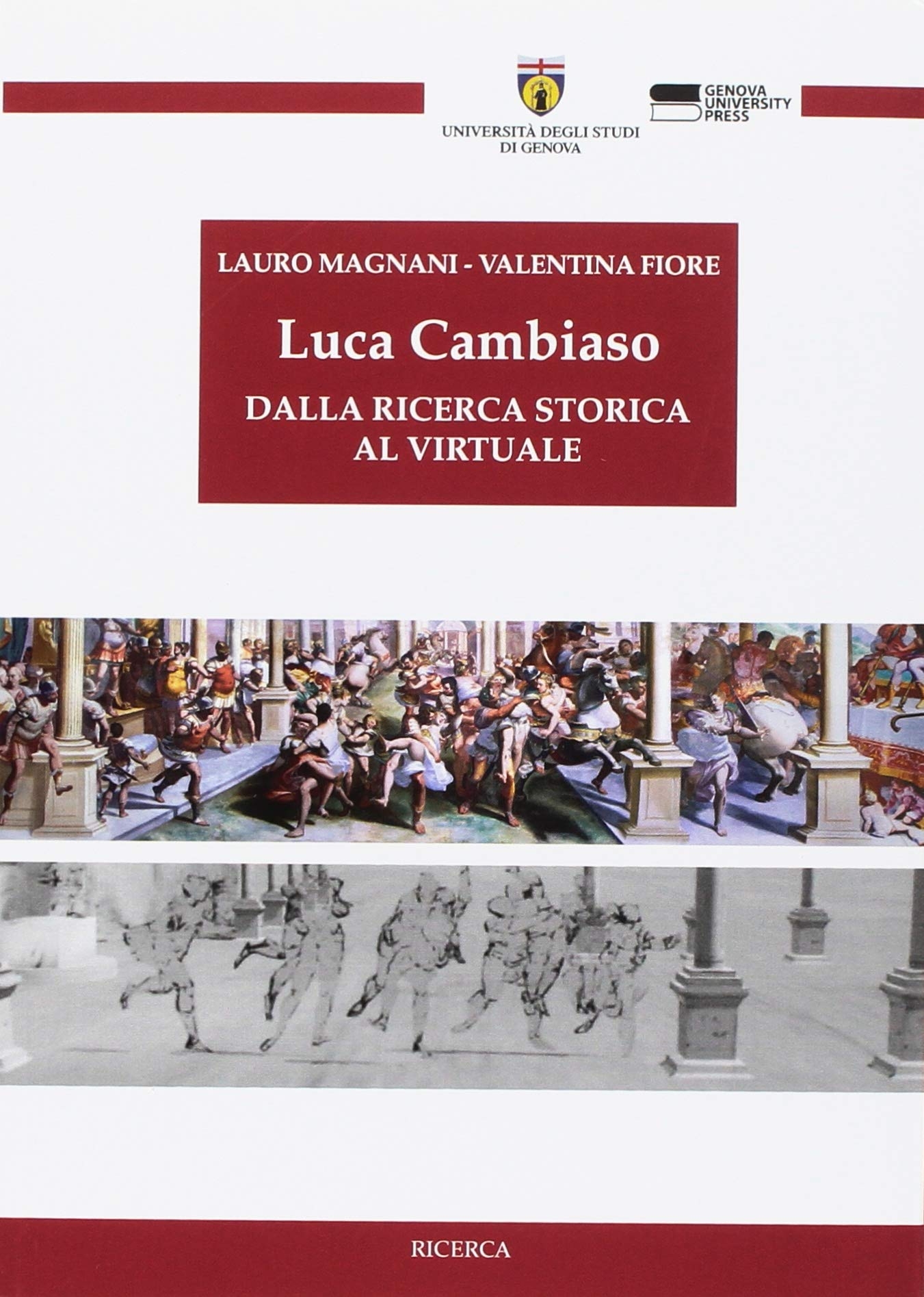 Luca Cambiaso. Dalla Ricerca Storica al Virtuale. [Con CD-ROM]