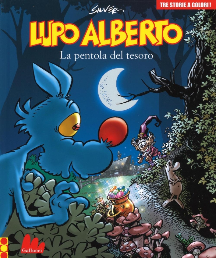 Lupo Alberto. Tre storie a colori. La pentola del tesoro. Vol. 10 Lupo Alberto. Tre storie a colori. La pentola del tesoro. Vol. 10
