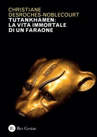 Tutankhamen la vita immortale di un faraone