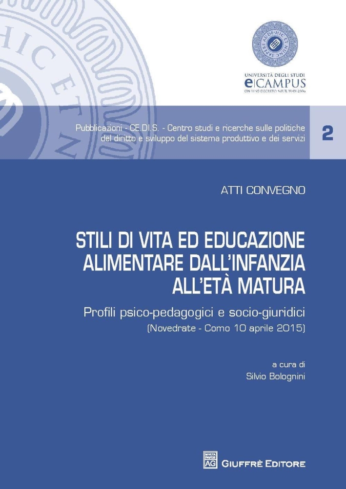 Stili di vita ed educazione alimentare dall'infanzia all'età matura. Stili di vita ed educazione alimentare dall'infanzia all'età matura.