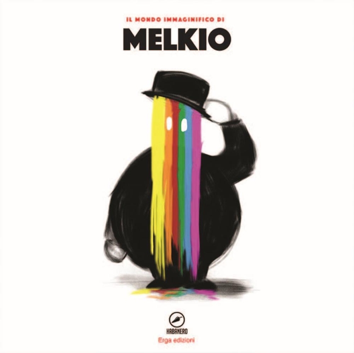 Il mondo immaginifico di Melkio. Con gadget Il mondo immaginifico di Melkio. Con gadget