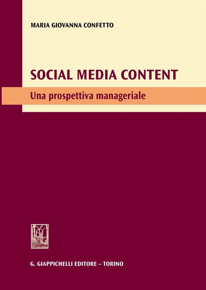 Social media content. Una prospettiva manageriale. Social media content. Una prospettiva manageriale.