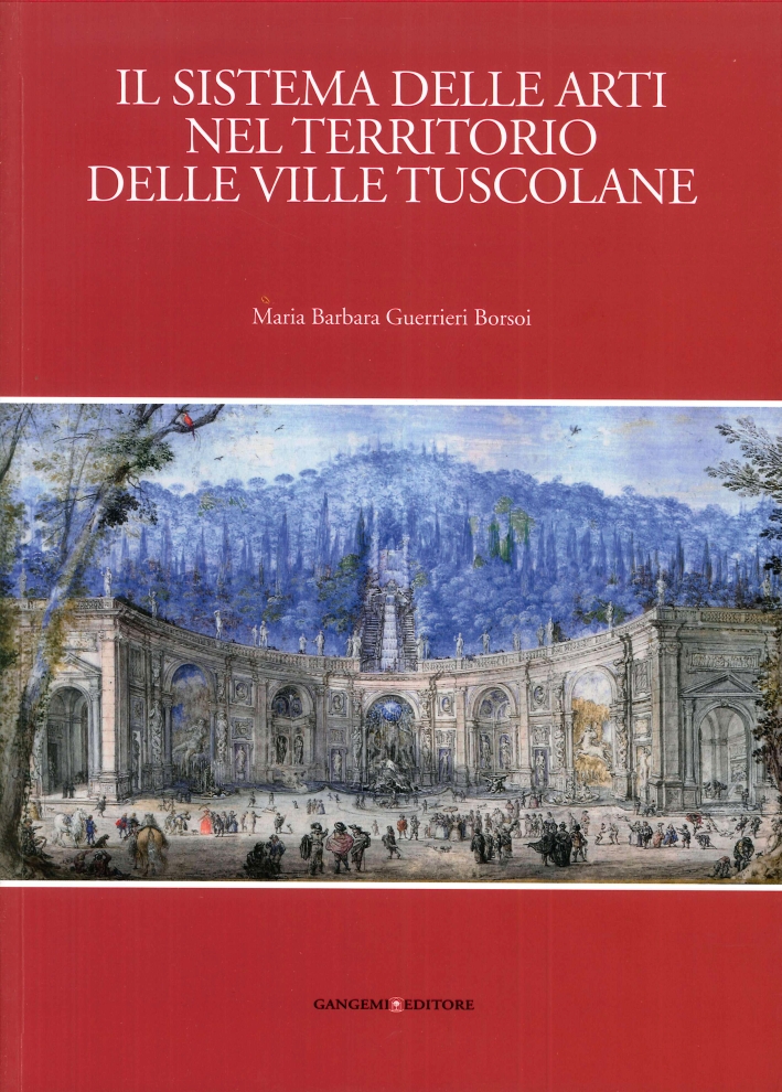 Il Sistema delle Arti nel Territorio delle Ville Tuscolane Il Sistema delle Arti nel Territorio delle Ville Tuscolane
