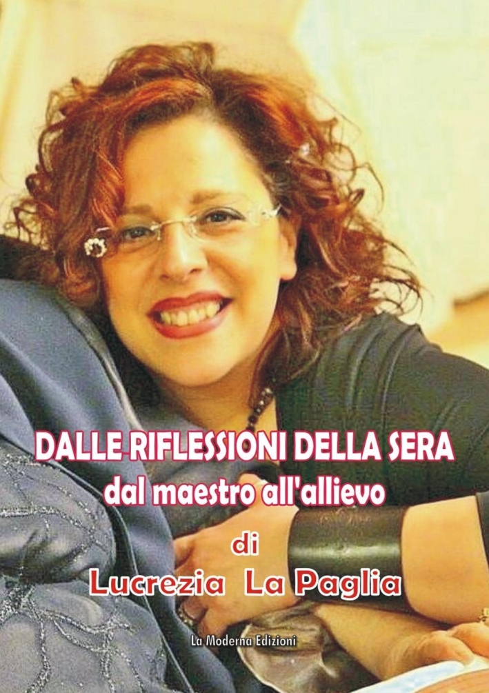Dalle riflessioni della sera. Dal maestro all'allievo Dalle riflessioni della sera. Dal maestro all'allievo