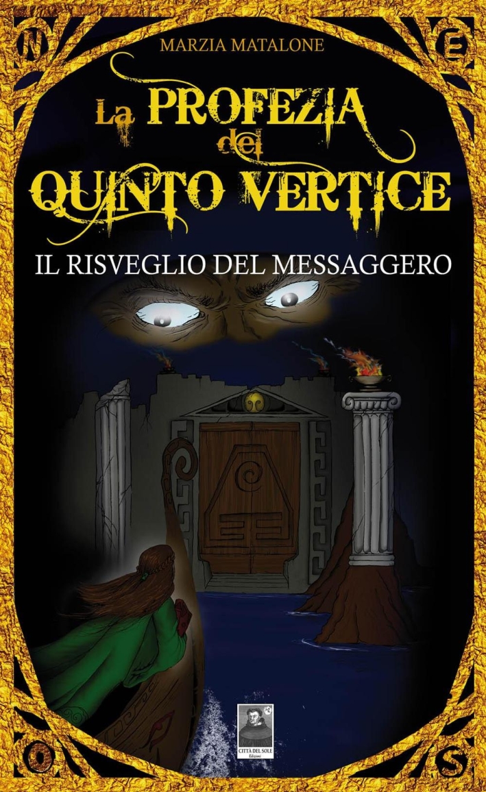 Il risveglio del Messaggero. La profezia del quinto vertice Il risveglio del Messaggero. La profezia del quinto vertice