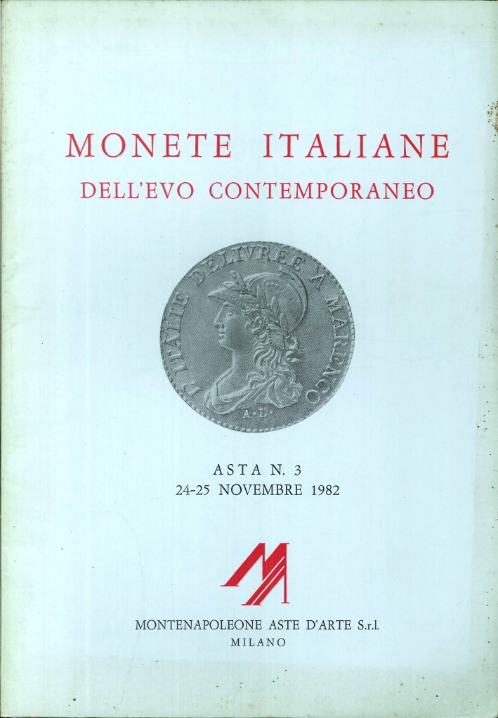 Monete Italiane dell'Evo Contemporaneo. Asta N°3, 24-25 Novembre 1982. Monete Italiane dell'Evo Contemporaneo. Asta N°3, 24-25 Novembre 1982.