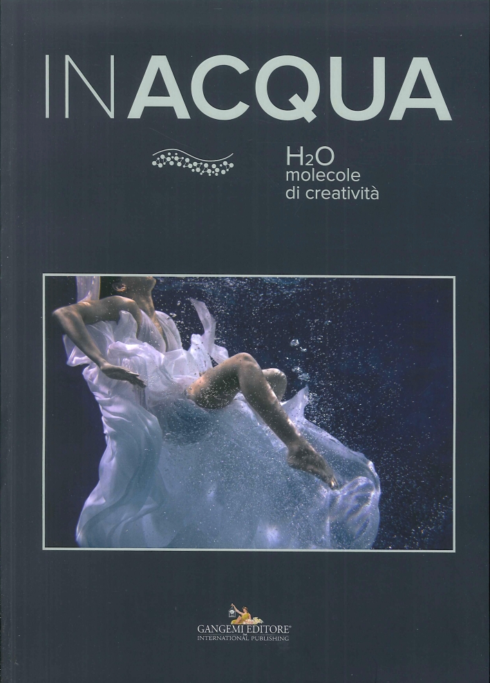Inacqua. H2o Molecole di Creatività Inacqua. H2o Molecole di Creatività