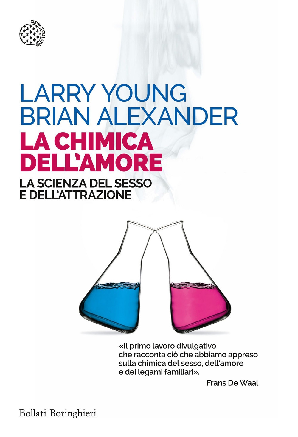 La chimica dell'amore. La scienza del sesso e dell'attrazione La chimica dell'amore. La scienza del sesso e dell'attrazione