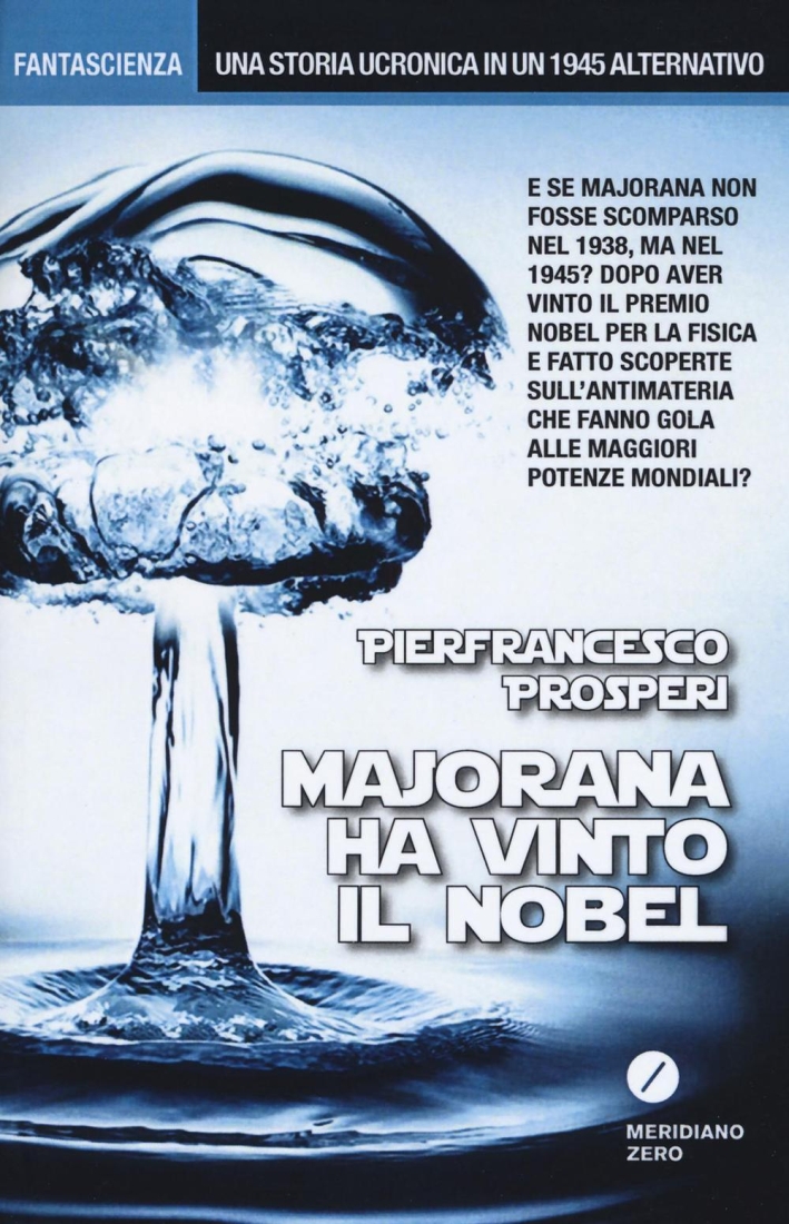 Majorana ha vinto il Nobel Majorana ha vinto il Nobel