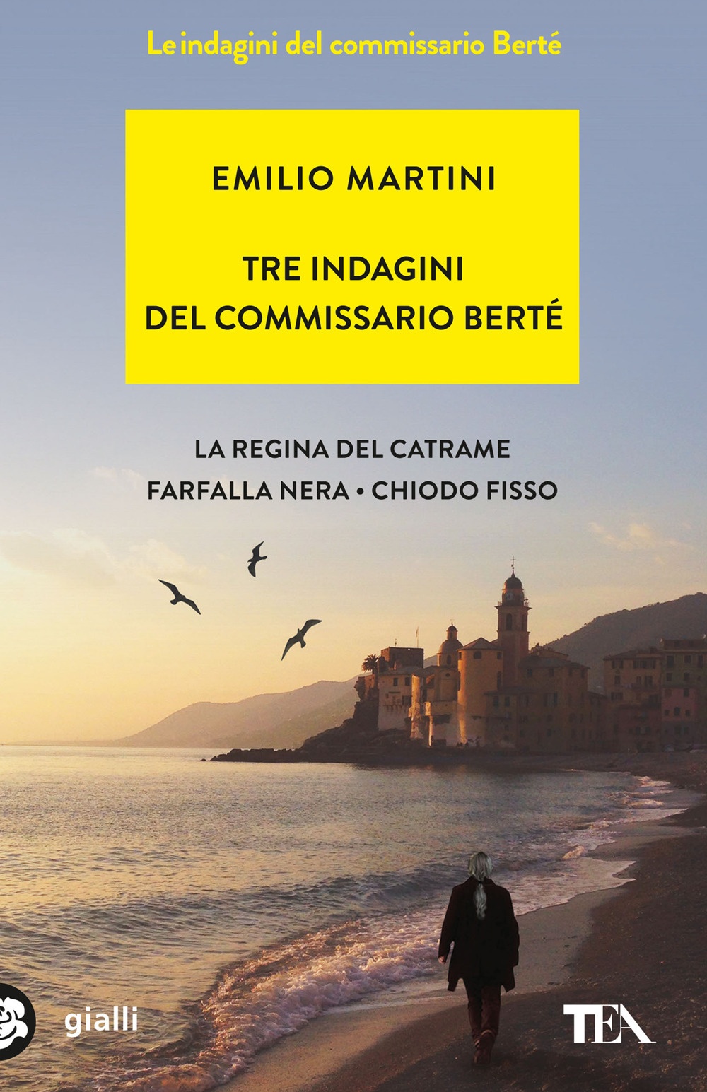 Tre indagini del commissario Berté: La regina del catrame-Farfalla nera-Chiodo fisso Tre indagini del commissario Berté: La regina del catrame-Farfalla nera-Chiodo fisso