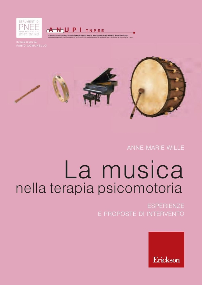 La musica nella terapia psicomotoria. Esperienze e proposte di intervento La musica nella terapia psicomotoria. Esperienze e proposte di intervento