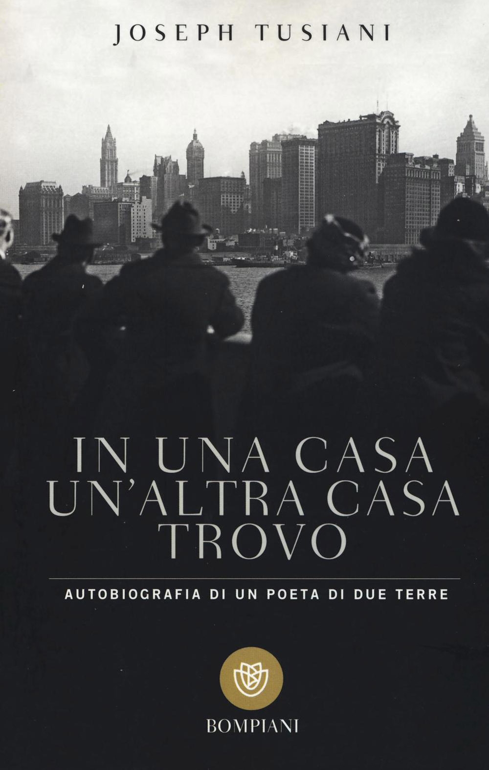 In una casa un'altra casa trovo. Autobiografia di un poeta di due terre In una casa un'altra casa trovo. Autobiografia di un poeta di due terre