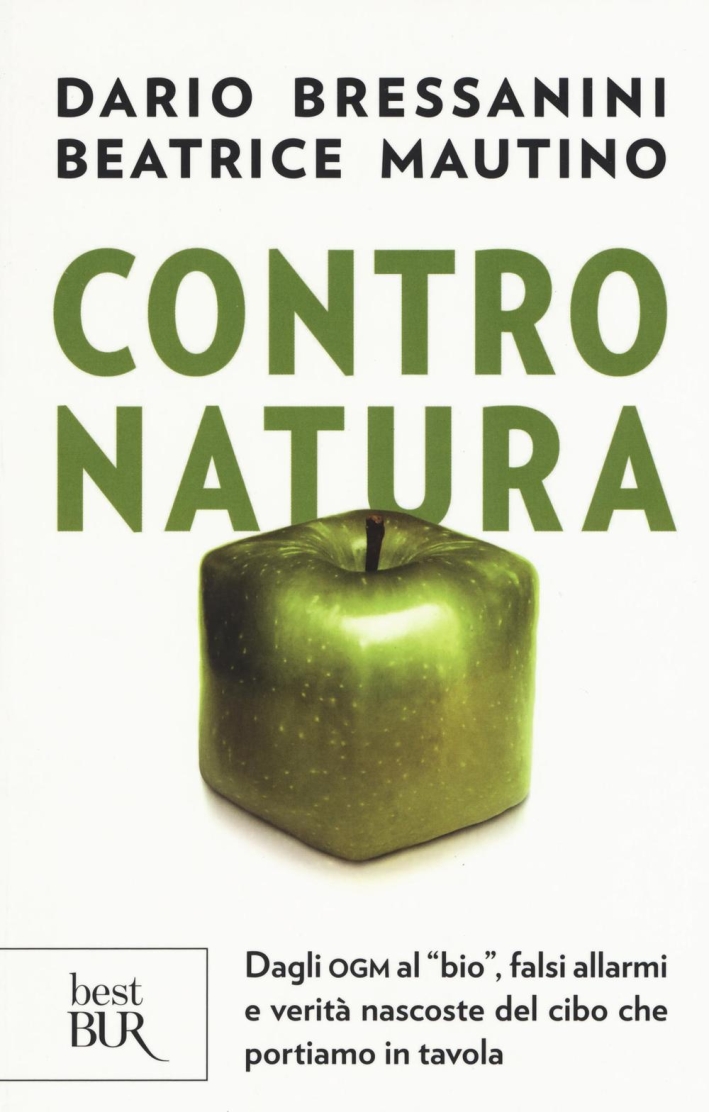 Contro natura. Dagli OGM al Contro natura. Dagli OGM al